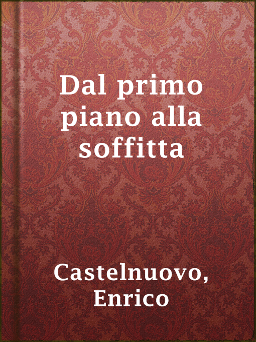 Enrico Castelnuovo作のDal primo piano alla soffittaの作品詳細 - 貸出可能
